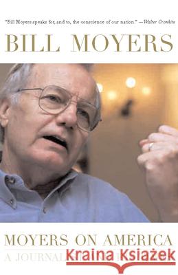 Moyers on America: A Journalist and His Times Bill Moyers Julie Leininger Pycior 9781565848924 New Press