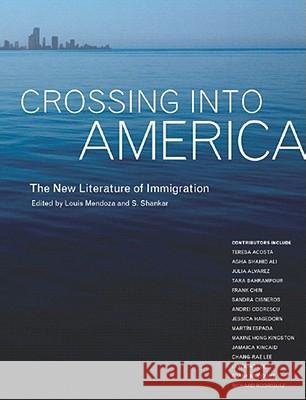 Crossing Into America: The New Literature of Immigration Mendoza, Louis 9781565848955