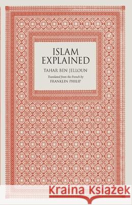 Islam Explained Tahar Be Franklin Philip 9781565848979 New Press