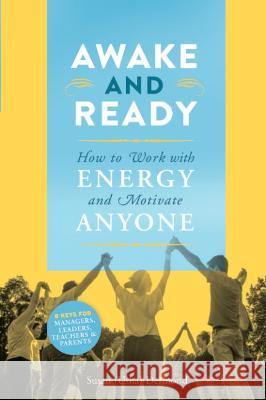 Awake and Ready: How to Work with Energy and Motivate Anyone Susan Usha Dernond   9781565891173 Crystal Clarity Publishers