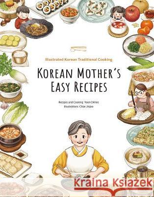 Korean Mother's Easy Recipes Okhee Yoon 9781565914940