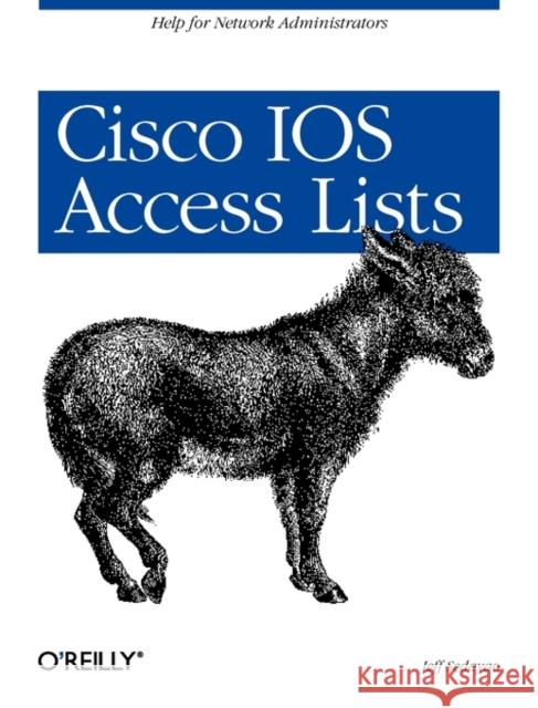 Cisco IOS Access Lists Jeff Sedayao 9781565923850 O'Reilly Media