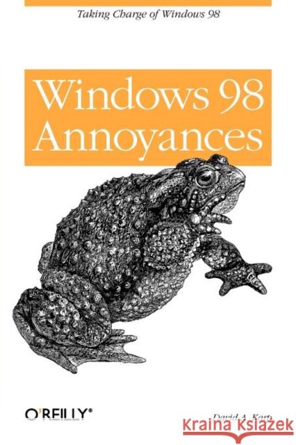 Windows 98 Annoyances: Taking Charge of Windows 98 Karp, David A. 9781565924178 O'Reilly Media