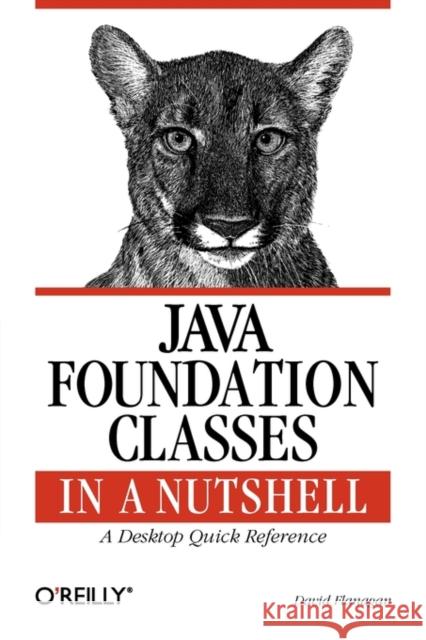 Java Foundation Classes in a Nutshell David Flanagan 9781565924888 O'Reilly Media