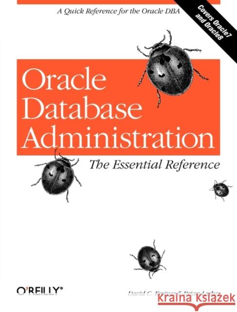 Oracle Database Administration: The Essential Reference Kreines, David C. 9781565925168