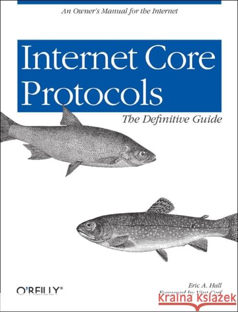 Internet Core Protocols: The Definitive Guide [With CD-ROM] Hall, Eric 9781565925724 O'Reilly Media