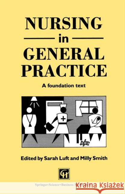 Nursing in General Practice: A Foundation Text Luft, Sarah 9781565931879 Springer