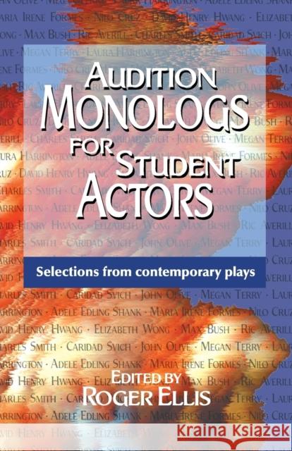 Audition Monologs for Student Actors--Volume 1: Selections from Contemporary Plays Ellis, Roger 9781566080552 Meriwether Publishing