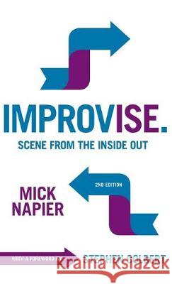 Improvise. Scene from the Inside Out Mick Napier 9781566082174