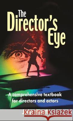 Director's Eye: A Comprehensive Textbook for Directors and Actors John Ahart 9781566082204 Meriwether Publishing