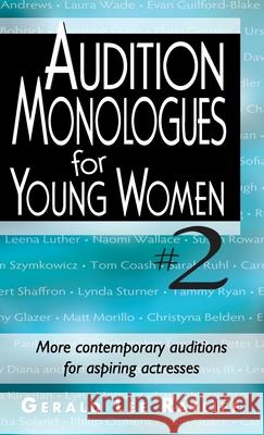 Audition Monologues for Young Women #2: More Contemporary Auditions for Aspiring Actresses Gerald Lee Ratliff 9781566082440 Meriwether Publishing