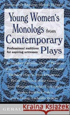 Young Women's Monologues from Contemporary Plays: Professional Auditions for Aspiring Actresses Gerald Lee Ratliff 9781566082570 Meriwether Publishing