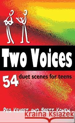 Two Voices: 54 Duet Scenes for Teens Peg Kehret Brett Konen 9781566082822 Meriwether Publishing