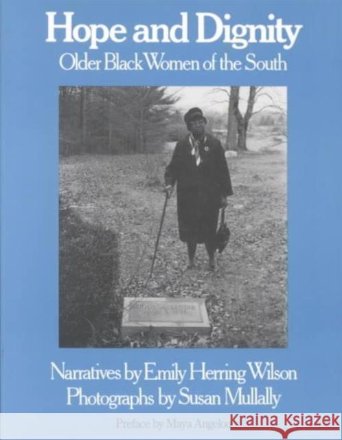 Hope and Dignity: Older Black Women of the South Wilson, Emily 9781566390170 Temple University Press