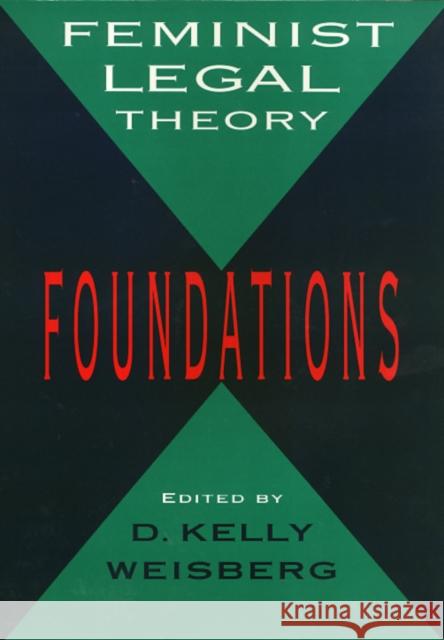 Feminist Legal Theory: Foundations Weisberg, D. Kelly 9781566390293