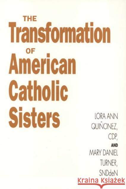 Transformation of American Catholic Sisters Lora Ann Quinonez Mary Daniel Turner 9781566390743 Temple University Press