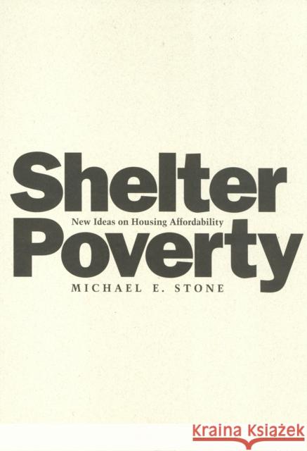 Shelter Poverty: New Ideas on Housing Affordability Stone, Michael 9781566390927