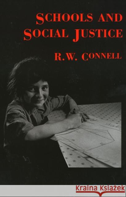 Schools & Social Justice R. W. Connell 9781566391382 James Lorimer & Company,