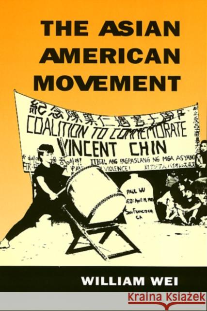 The Asian American Movement William Wei 9781566391832 Temple University Press
