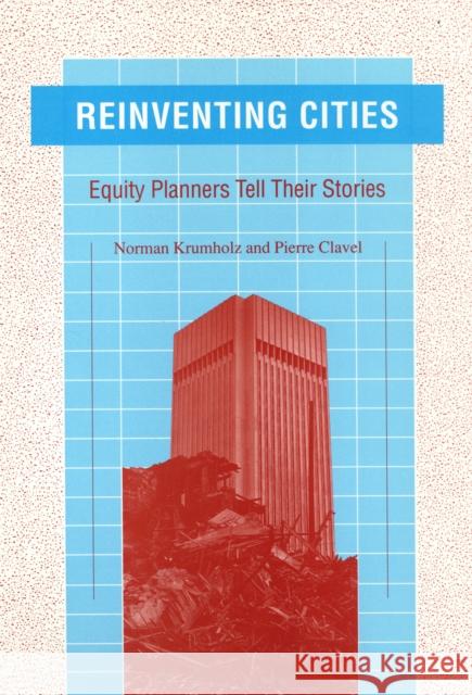 Reinventing Cities: Equity Planners Tell Their Stories Krumholz, Norman 9781566392105