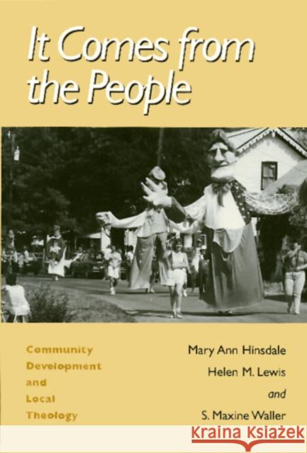 It Comes from the People: Community Development and Local Theology Hinsdale, Mary 9781566392129