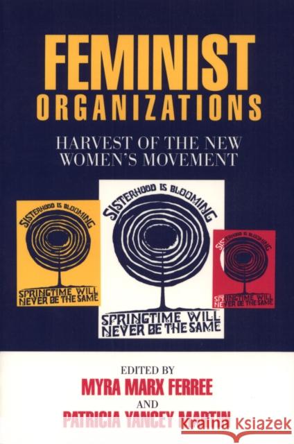 Feminist Organizations: Harvest of the New Women's Movement Ferree, Myra 9781566392297 Temple University Press