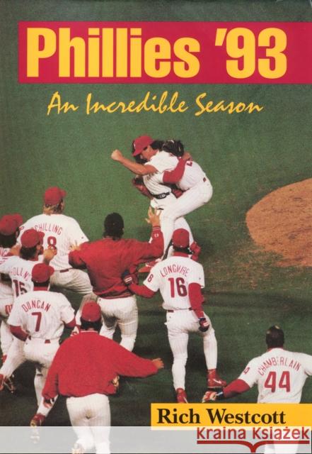 Phillies '93: An Incredible Season Westcott, Rich 9781566392310 Temple University Press