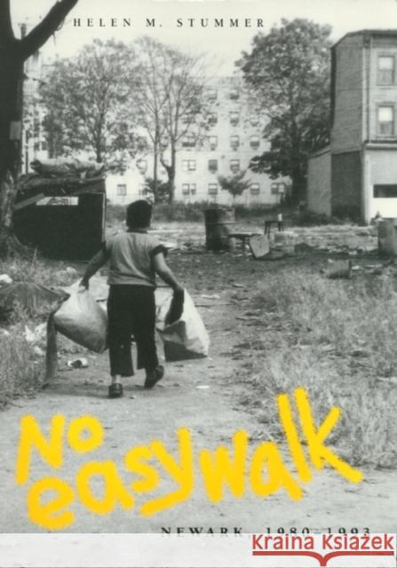 No Easy Walk: Newark, 1980-1993 Helen M. Stummer 9781566392433 Temple University Press