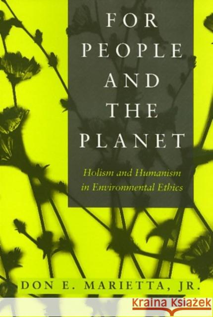 People and the Planet: Holism and Humanism in Environmental Ethics Don E., Jr. Marietta Holmes, III Rolston 9781566392464 Temple University Press