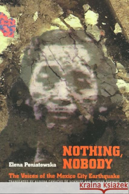 Nothing, Nobody: The Voices of the Mexico City Earthquake Elena Poniatowska 9781566393447 Temple University Press (JL)