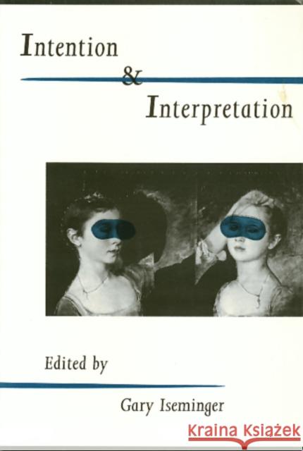 Intention Interpretation Gary Iseminger 9781566393461 Temple University Press