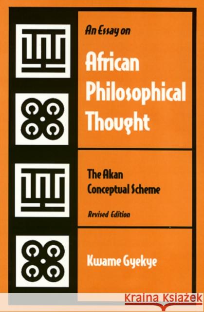 An Essay on African Philosophical Thought Kwame Gyekye 9781566393805 Temple University Press