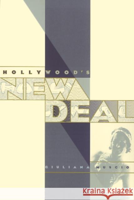 Hollywood's New Deal Giuliana Musico Giuliana Muscio 9781566394963 Temple University Press