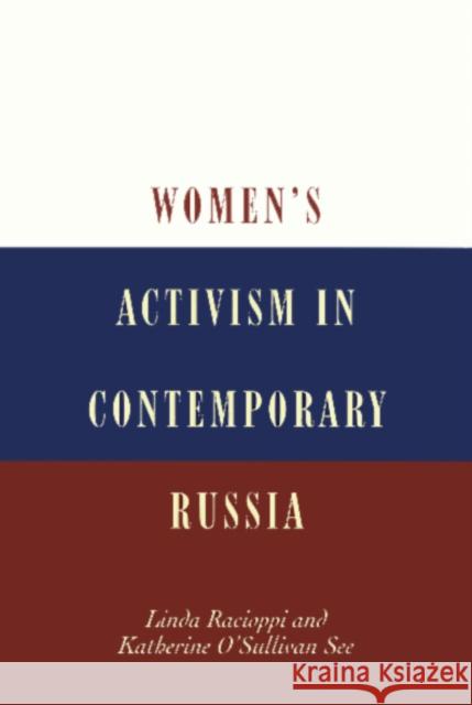 Women's Activism in Contemporary Russia Katherine Racioppi Linda Racioppi Katherine O'Sulliva 9781566395212 Temple University Press