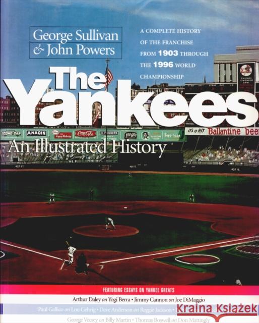 The Yankees: An Illustrated History George Sullivan John Powers 9781566395533