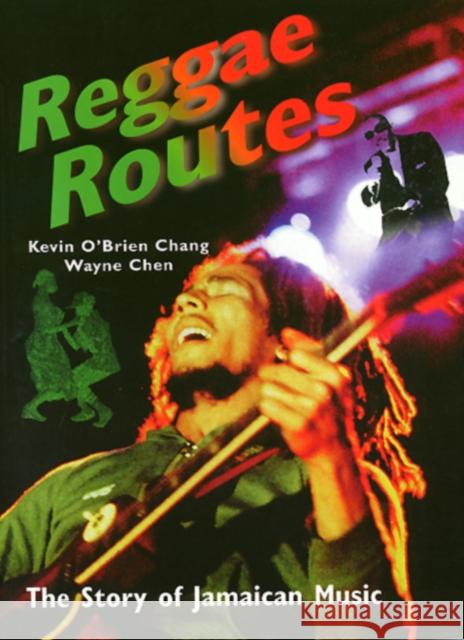 Reggae Routes PB Kevin O'Brien Chang Wayne Chen 9781566396295 Temple University Press