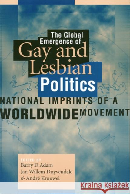 Global Emergence of Gay & Lesbian Pol Adam, Barry 9781566396455 Temple University Press