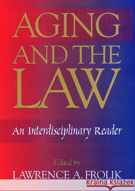 Aging and the Law Frolik, Lawrence 9781566396530 Temple University Press