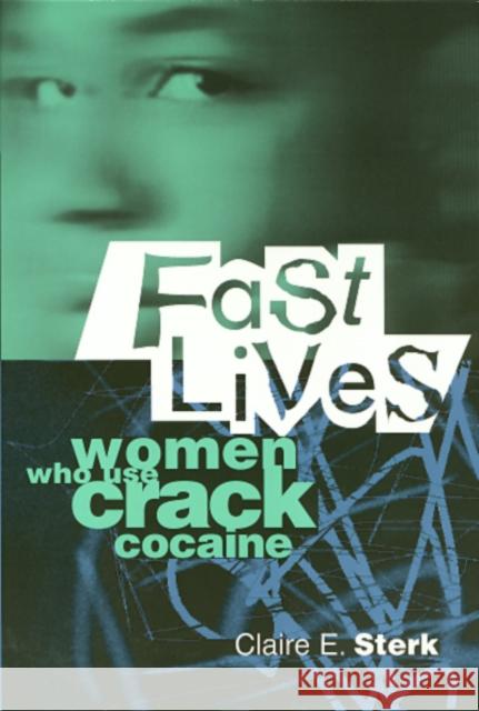 Fast Lives: Women Who Use Crack Cocaine Sterk, Claire 9781566396721