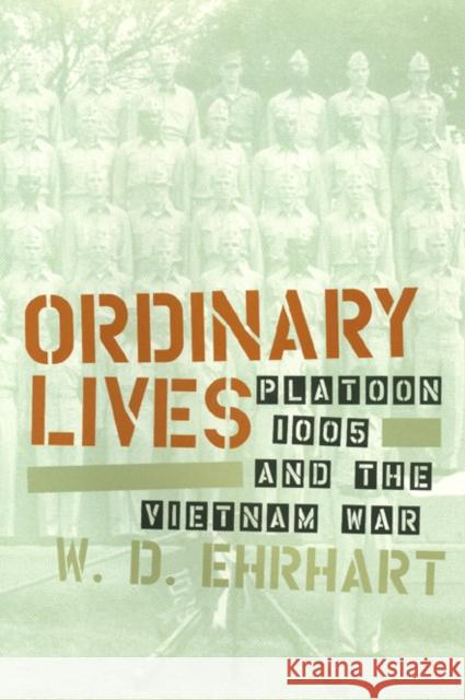 Ordinary Lives: Platoon 1005 and the Vietnam War Ehrhart, W. 9781566396745