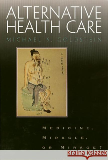 Alternative Health Care Michael S. Goldstein 9781566396776 Temple University Press