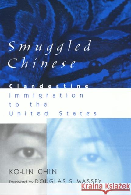 Smuggled Chinese Ko-Lin Chin Douglas S. Massey 9781566397339 Temple University Press