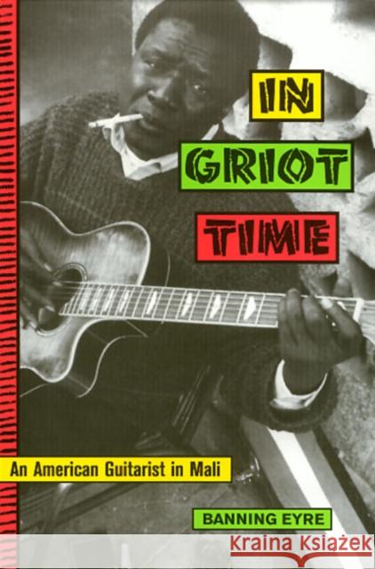 In Griot Time Banning Eyre 9781566397582 Temple University Press