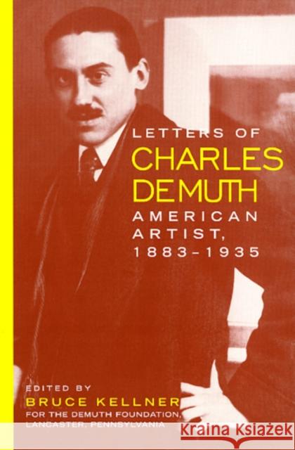 Letters of Charles Demuth Bruce Kellner Charles Demuth 9781566397803