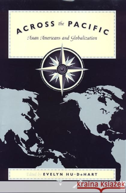 Across the Pacific: Asian Americans and Globalization Hu-DeHart E., Evelyn 9781566398244