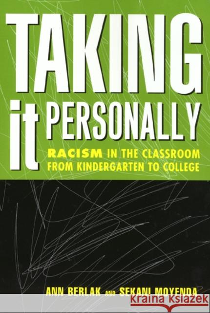 Taking It Personally: Racism in Classroom from Kinderg to College Berlak, Ann 9781566398763 Temple University Press