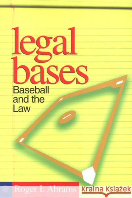 Legal Bases: Baseball and the Law Abrams, Roger 9781566398909 Temple University Press