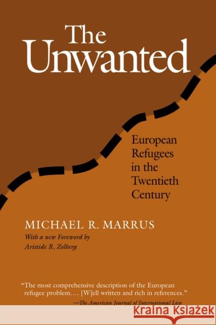 The Unwanted: European Refugees from 1st World War Marrus, Michael 9781566399555 Temple University Press