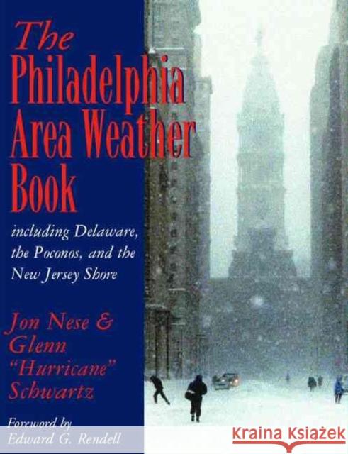 The Philadelphia Area Weather Book Jon Nese Glenn Schwartz Edward G. Rendell 9781566399562 Temple University Press