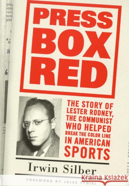 Press Box Red: The Story of Lester Rodney, Silber, Irwin 9781566399746 Temple University Press